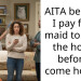AITA because I pay for a maid to clean the house before I come home?