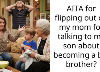 AITA for flipping out on my mom for talking to my son about becoming a big brother?