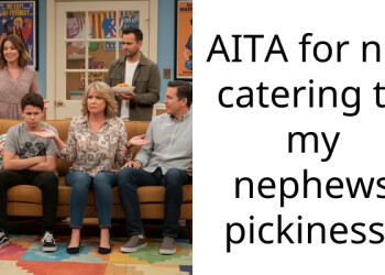 AITA for not catering to my nephews pickiness?