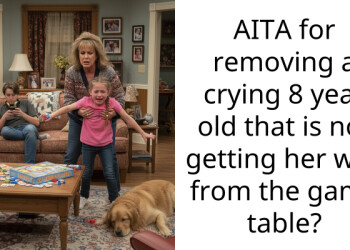 AITA for removing a crying 8 year old that is not getting her way from the game table?