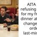 AITA for refusing to pay for my friend’s dinner after he changed his order last-minute?