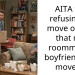 AITA for refusing to move out so that my roommates boyfriend can move in