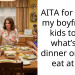AITA for telling my boyfriends kids to eat what’s for dinner or don’t eat at all?