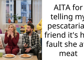 AITA for telling my pes**tarian friend it’s her fault she ate meat