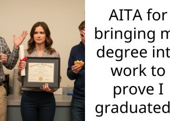 AITA for bringing my degree into work to prove I graduated?