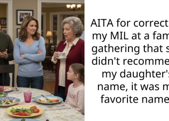 AITA for correcting my MIL at a family gathering that she didn’t recommend my daughter’s name, it was my favorite name?