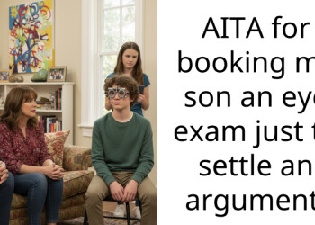 AITA for booking my son an eye exam just to settle an argument.