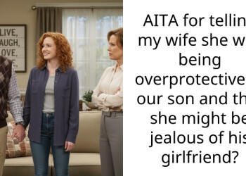 AITA for telling my wife she was being overprotective of our son and that she might be jealous of his girlfriend?