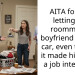 AITA for not letting my roommates boyfriend use my car, even though it made him miss a job interview?