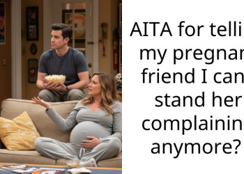 AITA for telling my pregnant friend I can’t stand her complaining anymore?