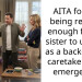 AITA for not being reliable enough for my sister to use me as a back-up kid caretaker in an emergency?