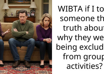 WIBTA if I told someone the truth about why they were being excluded from group activities?