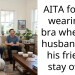 AITA for not wearing a bra when my husband has his friends stay over?