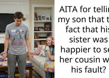 AITA for telling my son that the fact that his sister was happier to see her cousin was his fault?