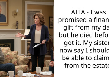 AITA – I was promised a financial gift from my dad but he died before I got it. My sisters now say I shouldn’t be able to claim it from the estate.