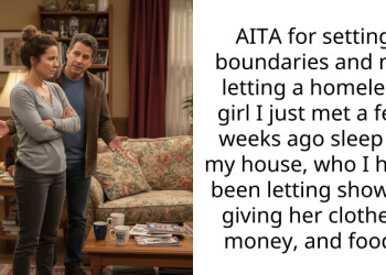 AITA for setting boundaries and not letting a homeless girl I just met a few weeks ago sleep at my house, who I have been letting shower, giving her clothes, money, and food?