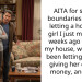 AITA for setting boundaries and not letting a homeless girl I just met a few weeks ago sleep at my house, who I have been letting shower, giving her clothes, money, and food?