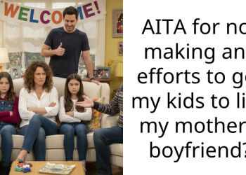 AITA for not making any efforts to get my kids to like my mother’s boyfriend?