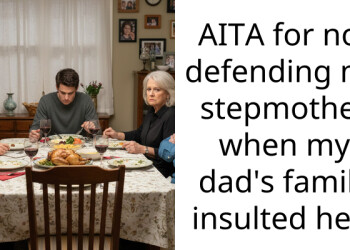 AITA for not defending my stepmother when my dad’s family insulted her?