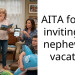 AITA for not inviting my nephew on vacation