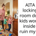 AITA for locking my room door so kids won’t get inside and ruin my stuff?