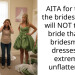 AITA for telling the bridesmaids I will NOT tell the bride that the bridesmaids dresses are extremely unflattering ?