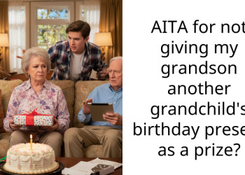 AITA for not giving my grandson another grandchild’s birthday present as a prize?