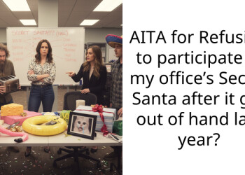 AITA for Refusing to participate in my office’s Secret Santa after it got out of hand last year?