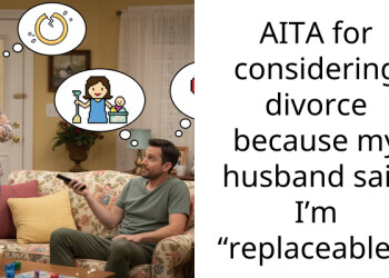 AITA for considering divorce because my husband said I’m “replaceable”?