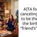 AITA for not canceling plans to be there for the birth of a “friend’s” baby?
