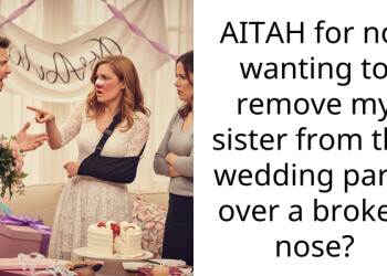 AITAH for not wanting to remove my sister from the wedding party over a broken nose?