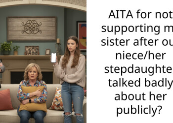 AITA for not supporting my sister after our niece/her stepdaughter talked badly about her publicly?