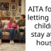 AITA for not letting small children stay at my house?