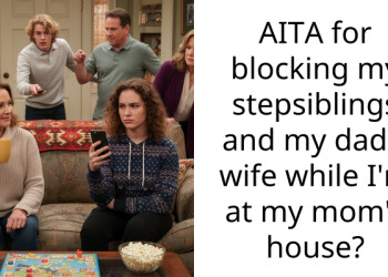 AITA for blocking my stepsiblings and my dad’s wife while I’m at my mom’s house?