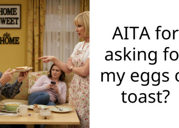 AITA for asking for my eggs of toast?
