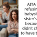 AITA for refusing to babysit my sister’s kids because “I didn’t choose to have them”?