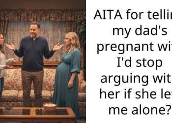 AITA for telling my dad’s pregnant wife I’d stop arguing with her if she left me alone?