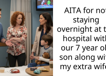 AITA for not staying overnight at the hospital with our 7 year old son along with my extra wife?
