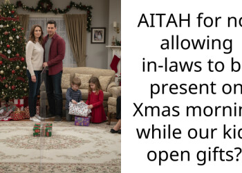 AITAH for not allowing in-laws to be present on Xmas morning while our kids open gifts?