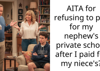 AITA for refusing to pay for my nephew’s private school after I paid for my niece’s?