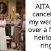 AITA for cancelling my wedding over a family heirloom ring?