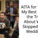 AITA for Telling My Best Friend the Truth About Why I Skipped Their Wedding?