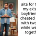 aita for telling my ex’s new boyfriend she cheated on me with two guys while we were together?