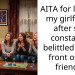 AITA for leaving my girlfriend after she constantly belittled me in front of her friends?