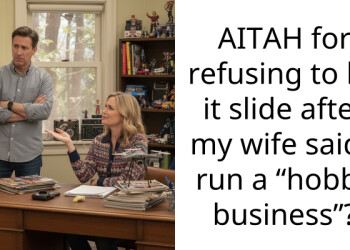 AITAH for refusing to let it slide after my wife said I run a “hobby business”?