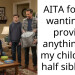 AITA for not wanting to provide anything for my children’s half siblings?