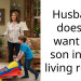 Husband doesn’t want my son in the living room.