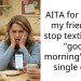 AITA for telling my friend to stop texting me “good morning” every single day?