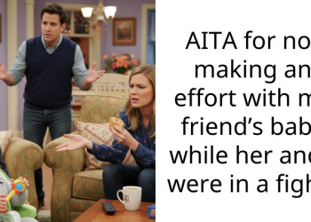 AITA for not making an effort with my friend’s baby while her and I were in a fight?