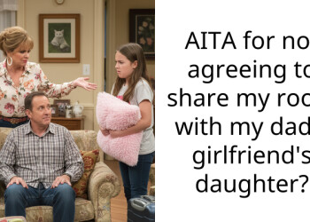 AITA for not agreeing to share my room with my dad’s girlfriend’s daughter?